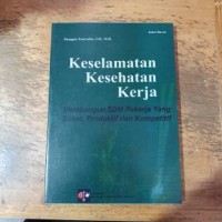 Keselamatan Kesehatan Kerja - Membangun SDM Pekerja Yang Sehat, Produktif dan Kompetitif