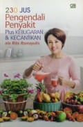 230 Jus Pengendali Penyakit Plus Kebugaran & Kecantikan Ala Rita Ramayulis