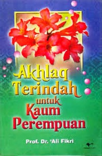 Akhlak Terindah Untuk Kaum Perempuan