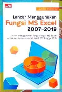 Lancar Menggunakan Fungsi MS Excel 2007-2019