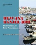 Bencana Banjir Rob : Studi Pendahuluan Banjir Jakarta