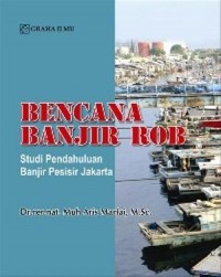 Bencana Banjir Rob : Studi Pendahuluan Banjir Jakarta