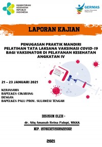 Penugasan Praktik Mandiri Pelatihan Tata Laksana VaksinasiCovid-19 Bagi Vaksinator di Fasilitas Pelayanan Kesesehatan Angakatan IV  Kerjasama Bapelkes Cikarang dengan Bapelkes Palu Sulawesi Tengah 21-23 Januari 2021