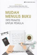 Mudah Menulis Buku Tips Praktik Untuk Pemula