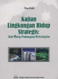 Kajian Lingkungan Hidup Strategis - Jalan Menuju Pembangunan Berkelanjutan
