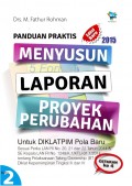 Panduan Praktis  Menyusun 5 Format Laporan Proyek Perubahan - Untuk Diklat PIM Pola Baru