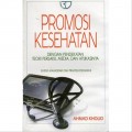 Promosi Kesehatan Dengan Pendekatan Teori Perilaku, Media, dan Aplikasinya
