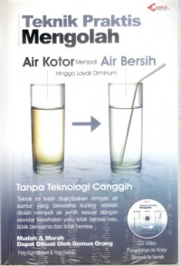 Teknik Praktis Mengolah Air Kotor Menjadi Air Bersih