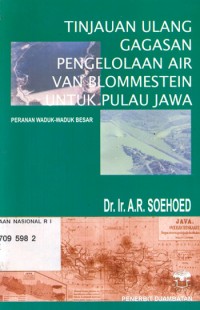 Tinjauan Ulang Gagasan Pengelolaan Air Van Blommestein Untuk Pulau Jawa