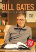 Bill Gates : Rahasia Sukses Miliader Microsoft