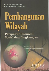 Pembangunan Wilayah - Perspektif Ekonomi, Sosial, dan Lingkungan