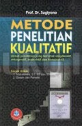 Metode Penelitian Kualitatif : Untuk Penelitian yang bersifat eksploratif, enterpretitif, interaktif dan konstruktif