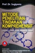 Metode Penelitian Tindakan Komprehensif : Untuk Perbaikan Kinerja dan Pengembangan Ilmu Tindakan)