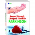 Mengenal, Mencegah, & Mengatasi Silent Killer Parkinson
