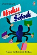 Ibuku Sibuk Antara Tuntutan dan Pilihan