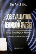 The Art of HRD : Job Evaluation And Remuneration Strategies