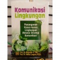 Komunikasi Lingkungan : Penanganan Kasus-kasus Lingkungan Melalui Strategi Komunikasi