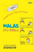Malas itu Perlu : Menjadi Sukses Tanpa Susah Payah