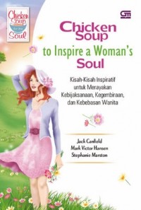 Chicken Soup to Inspire a Womans Soul