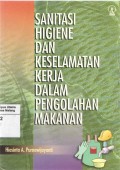 Sanitasi Higiene dan Keselamatan Kerja Dalam Pengelolahan Makanan
