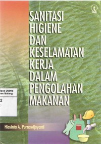 Sanitasi Higiene dan Keselamatan Kerja Dalam Pengelolahan Makanan
