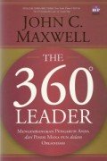 The 360 Leader - Mengembangkan Pengaruh Anda dari Posisi Mana Pun dalam Organisasi