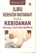 Ilmu Kesehatan Masyarakat Dalam Kebidanan Konsep, Teori dan Aplikasi