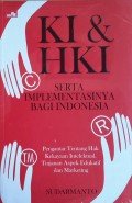 KI & HKI - Serta Implementasinya Bagi Indonesia