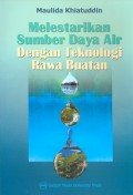 Melestarikan Sumber Daya Air Dengan Teknologi Rawa Buatan