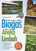 Menghasilkan Biogas Dari Aneka Limbah