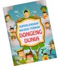 Superlengkap Koleksi Terbaik : Dongeng Dunia
