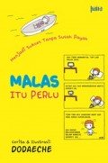 Malas itu Perlu : Menjadi Sukses Tanpa Susah Payah