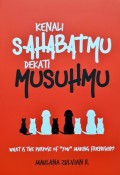 Kenali Sahabatmu Dekati Musuhmu