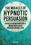 The Miracle Of Hypnotic Persuasion